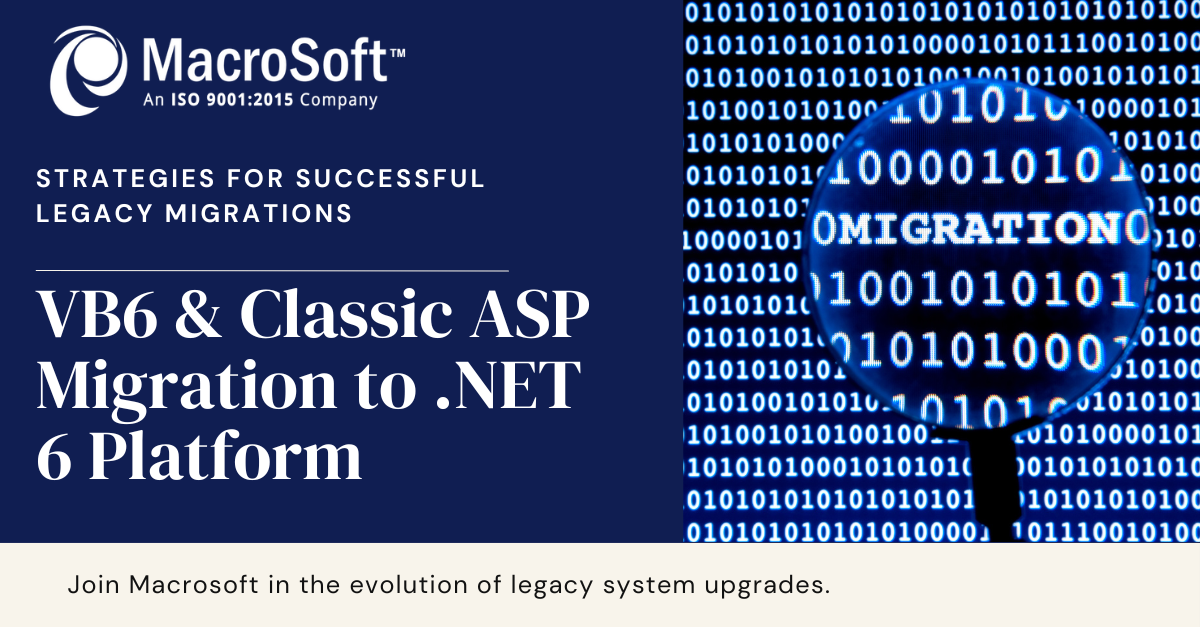 Strategies for Successful Legacy VB6 and Classic ASP Migrations to .NET 6