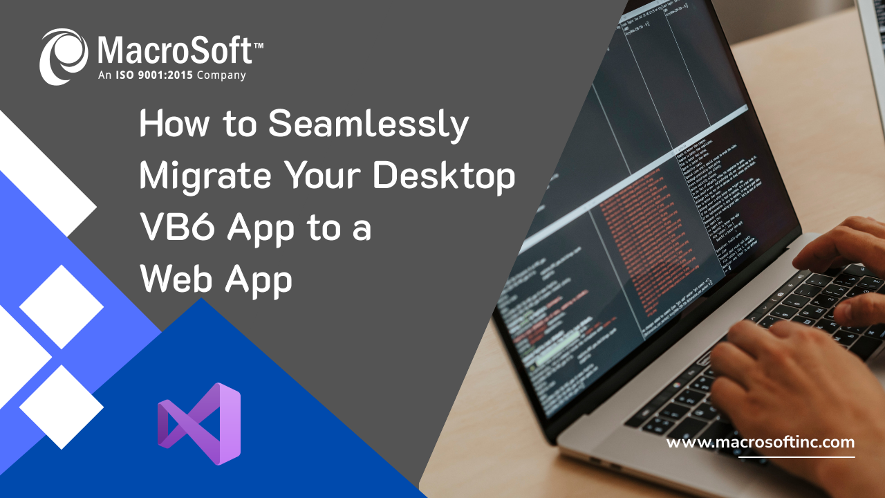 How to Seamlessly Migrate Your Desktop VB6 App to a Web App