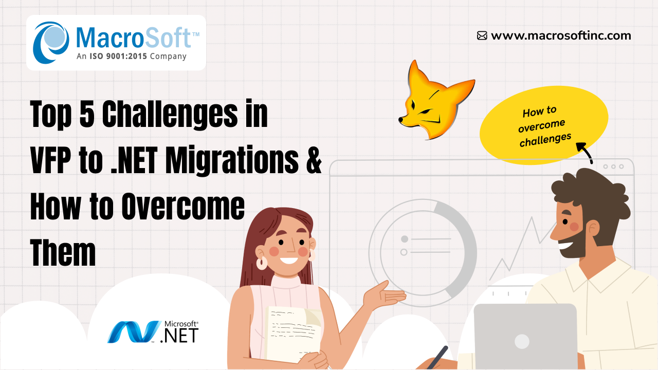 Top 5 Challenges in VFP to .NET Migrations and How to Overcome Them