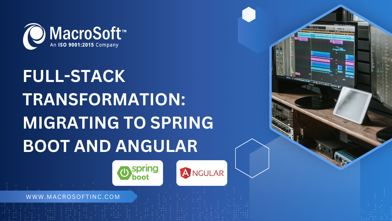 Full-Stack Transformation: Migrating to Spring Boot and Angular